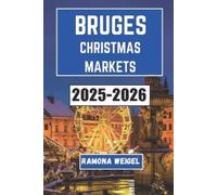 Ramona Weigel Bruges Christmas Markets 2025-2026 (Tascabile)