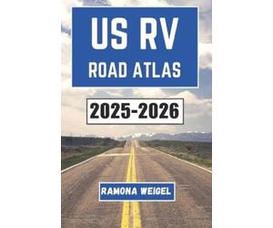 Ramona Weigel Us RV Road Atlas 2025-2026 (Tascabile)