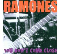 Ramones - You Don'T Come Close