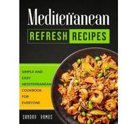 Ramos Sandra-Mediterranean Refresh Recipes BOOK NUOVO