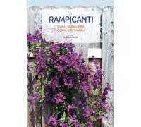 Rampicanti. Quali scegliere, come coltivarli