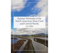 Ramsar Wetlands of the North American West Coast and Central Pacific: An Atlas