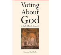 Ramsay MacMullen Voting About God in Early Church Councils (Tascabile)