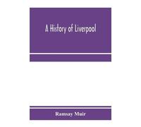 Ramsay Muir A history of Liverpool (Tascabile)