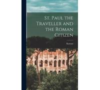 Ramsay St. Paul the Traveller and the Roman Citizen (Copertina rigida)