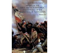 Ramsay Weston P Armies of the First French Republic and the Rise of (Tascabile)