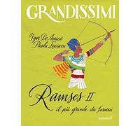 Ramses II, il più grande dei faraoni. Ediz. a colori