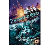 Ramsey Campbell Fear Across the Mersey (Copertina rigida)