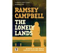 Ramsey Campbell The Lonely Lands (Tascabile)