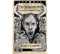 Ramsey Campbell The Retrospective & Other Phantasmagorical Stories [ (Tascabile)