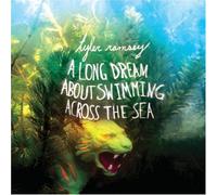 Ramsey, Tyler - Long Dream About Swimming Across The Sea