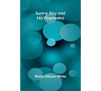 Ramy Allison White Sunny Boy and His Playmates (Tascabile)