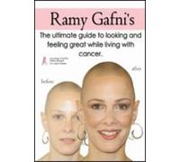 Ramy Gafni's The Ultimate Guide to Looking and Feeling Great While Living With Cancer