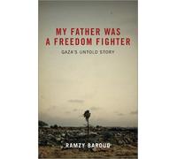 Ramzy Baroud My Father Was a Freedom Fighter (Tascabile)