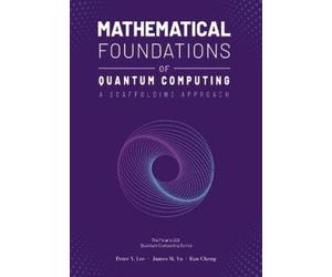Ran Cheng Peter Lee James Mathematical Foundations of Quantum Comput (Tascabile)