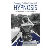 Ran D. Anbar Changing Children's Lives with Hypnosis (Tascabile)