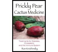 Ran Knishinsky Prickly Pear Cactus Medicine (Tascabile)