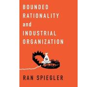 Bounded Rationality and Industrial Organization [Lingua inglese]