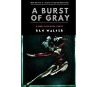 Ran Walker A Burst of Gray (Tascabile)