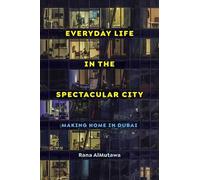 Rana AlMutawa Everyday Life in the Spectacular City (Tascabile)