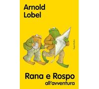 Rana e rospo all'avventura. Nuova ediz.