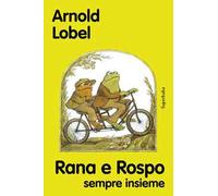 Rana e rospo sempre insieme. Nuova ediz.