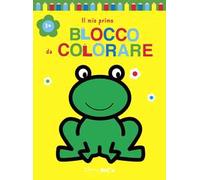 Rana. Il mio primo blocco da colorare 3+. Ediz. illustrata