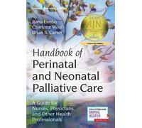 Rana Limbo Handbook of Perinatal and Neonatal Palliative Care (Tascabile)