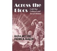 Rana Mitter Across the Blocs (Tascabile) Cold War History