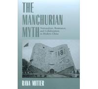 Rana Mitter The Manchurian Myth (Copertina rigida)