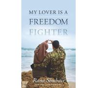 Rana Shubair My lover is a freedom fighter (Tascabile)