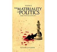 Ranabir Samaddar The Materiality of Politics: Volume 2 (Copertina rigida)