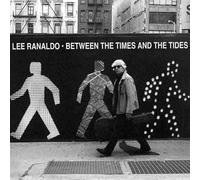 Ranaldo Lee - Between The Times & The Tides