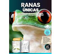Ranas Únicas: 30 especies en doble página · Una a color · Una para colorear