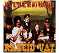 Rancid Vat - We Hate You All The Way Fromtexas!