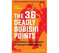Rand Cardwell The 36 Deadly Bubishi Points (Tascabile)
