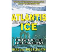 Rand Flem-Ath Rose Flem-Ath Atlantis beneath the Ice (Tascabile)