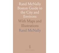 Rand McNally Boston Guide to the City and Environs: With Maps and Illustrations