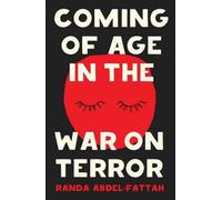 Randa Abdel-Fattah Coming of Age in the War on Terror (Tascabile)