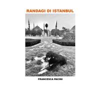 Randagi di Istanbul [Paperback] [Jun 19, 2025] Pacini, Francesca