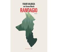 RANDAGIO - Valbusa Fulvio Marchi Serena - 2021 - Fandango Libri