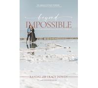 Randal Dowdy Tracy Dowdy Beyond Impossible (Copertina rigida)