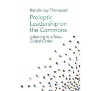 Randal Joy Thompson Proleptic Leadership on the Commons (Copertina rigida)