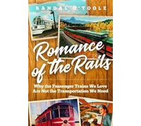 Randal O'Toole Romance of the Rails (Copertina rigida)