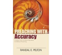 Randal Pelton Preaching with Accuracy - Finding Christ-Centered Big (Tascabile)