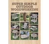 Randall A. Maxey Super Simple Outdoor Woodworking (Tascabile)