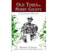 Randall A. Wells Old Times in Horry County (Tascabile)