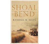 Randall B Allen Shoal Bend (Copertina rigida)
