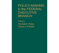 Randall B. Ripley Policy Making in the Federal Executive Branch (Tascabile)