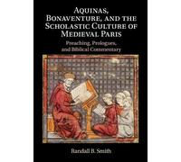 Randall B. Smit Aquinas, Bonaventure, and the Scholastic Culture of (Tascabile)